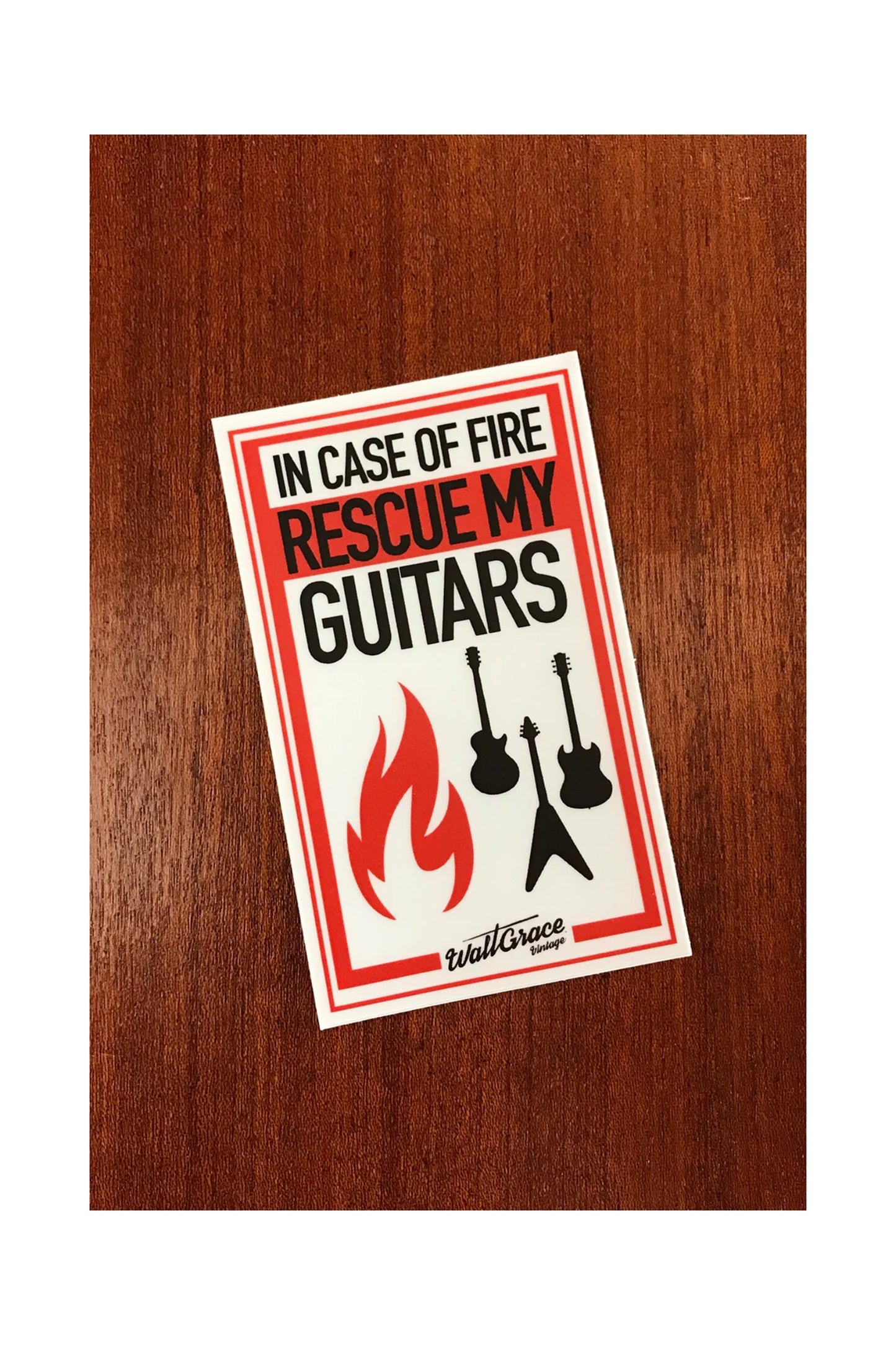 Walt Grace Vintage Sticker - IN CASE OF FIRE RESCUE MY GUITARS