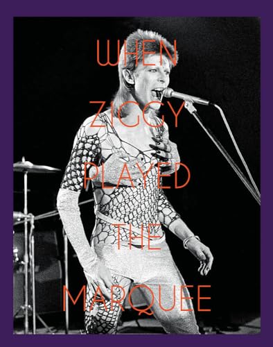 When Ziggy Played the Marquee: David Bowie's Last Performance as Ziggy Stardust - Hardcover