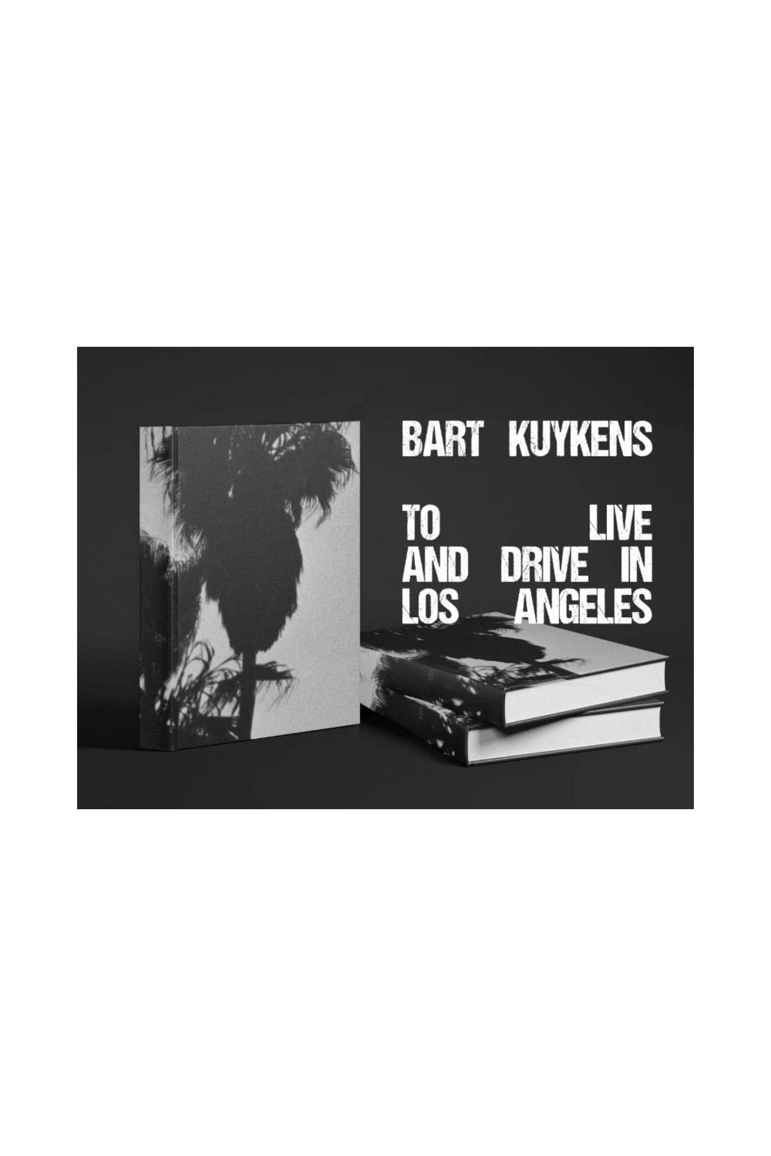 To Live And Drive In Los Angeles Hard Cover - Bart Kuykens
