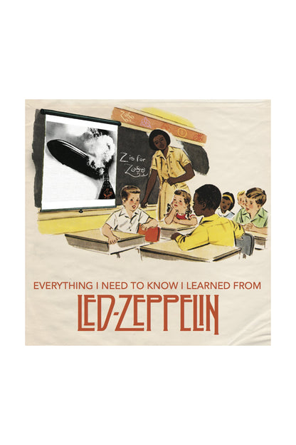 Book cover with classroom scene and Led Zeppelin album cover, titled 'Everything I Need to Know I Learned from Led Zeppelin'.