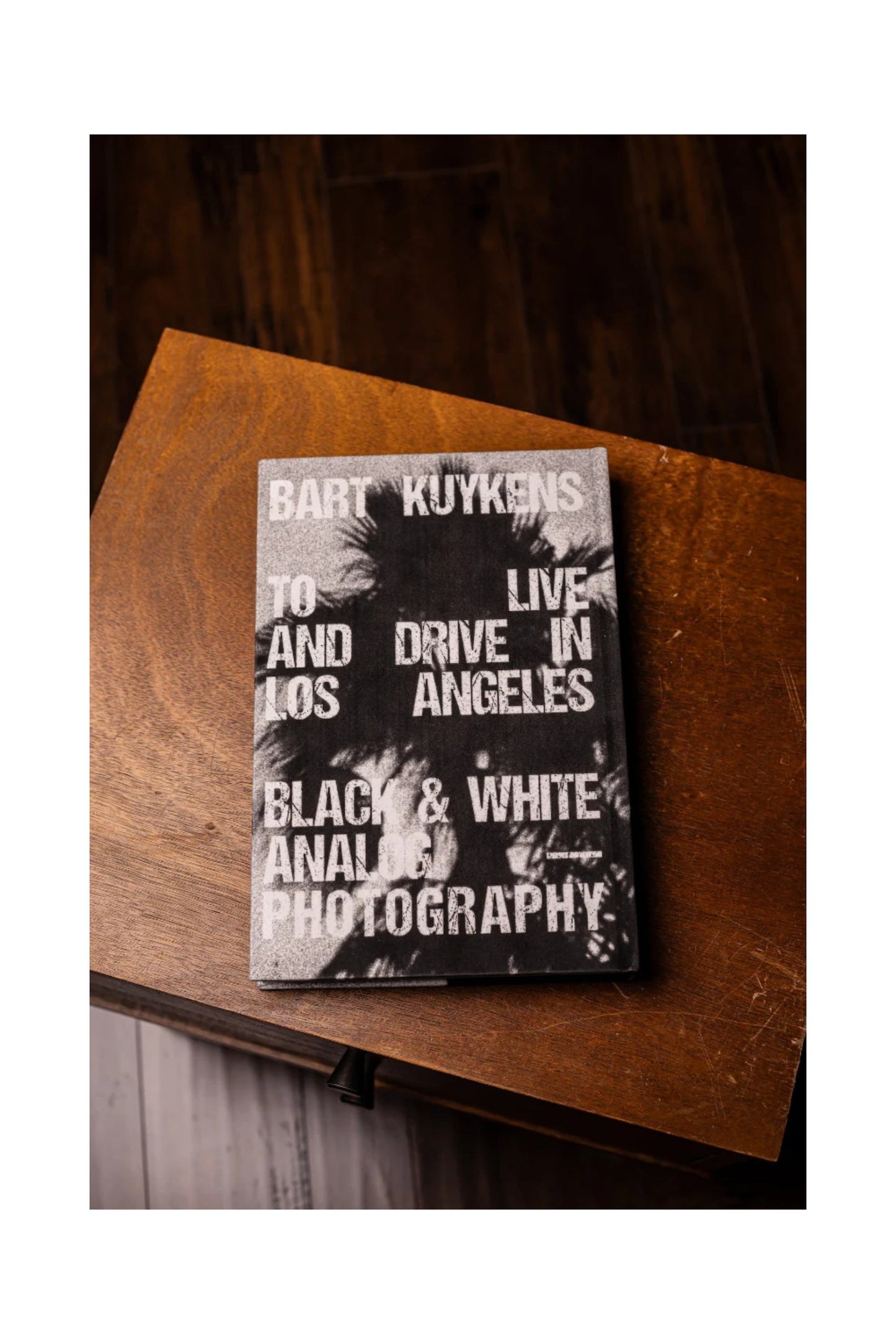 To Live And Drive In Los Angeles Hard Cover - Bart Kuykens