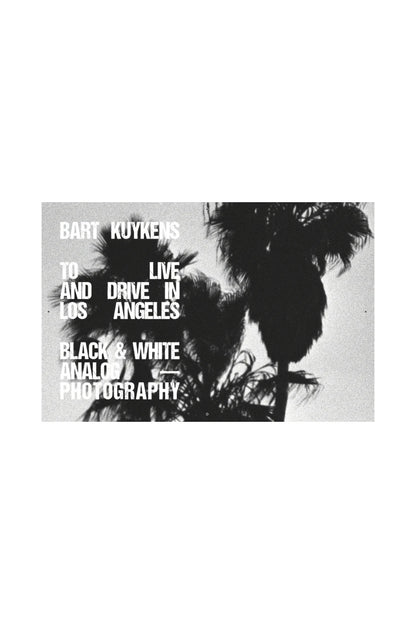 To Live And Drive In Los Angeles Hard Cover - Bart Kuykens