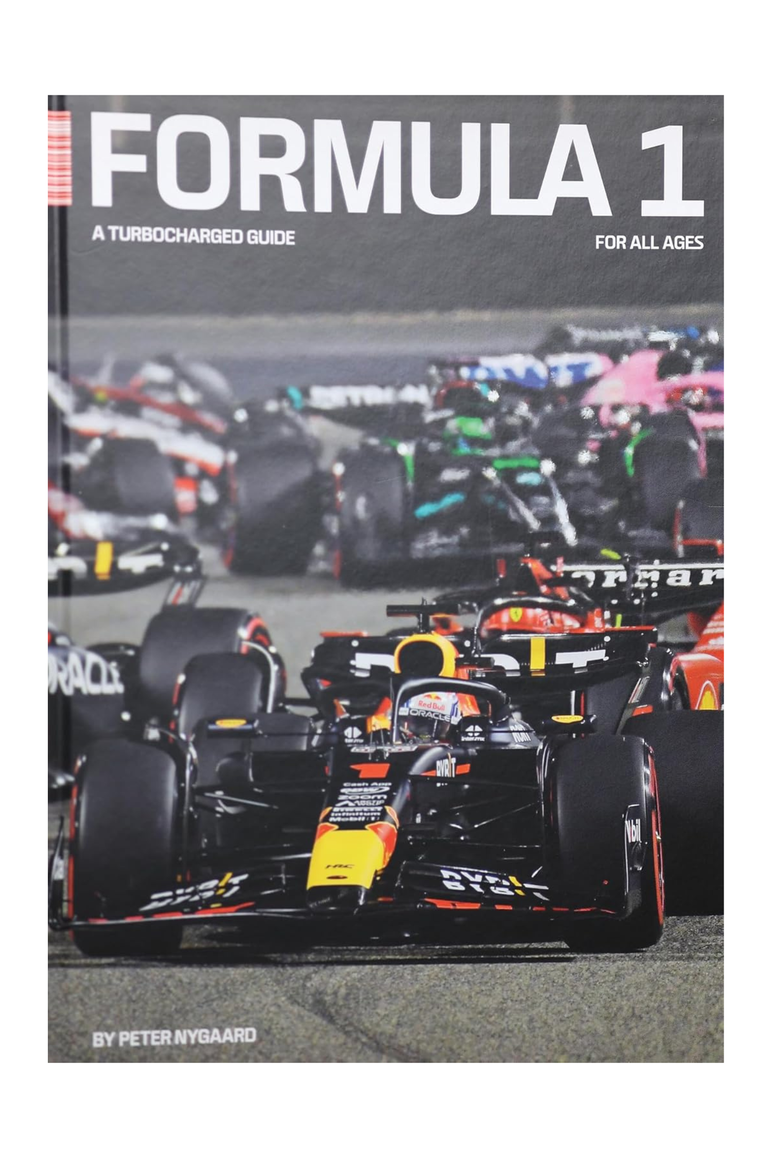 Formula 1 - A Turbocharged Guide by Peter Nygaard