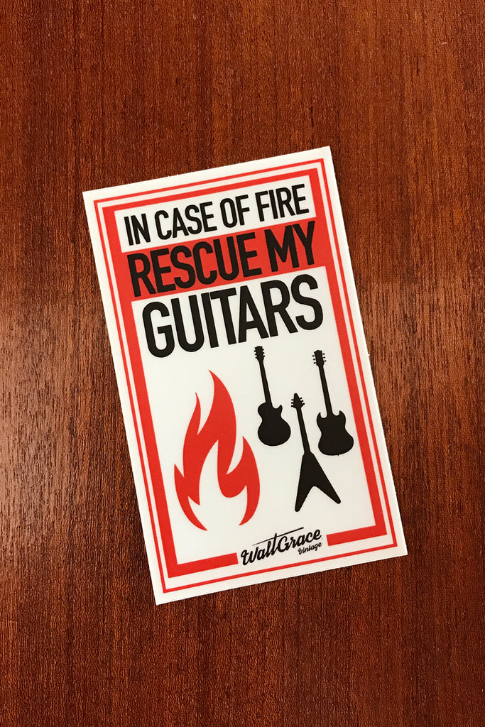 Walt Grace Vintage Sticker -  IN CASE OF FIRE RESCUE MY GUITARS
