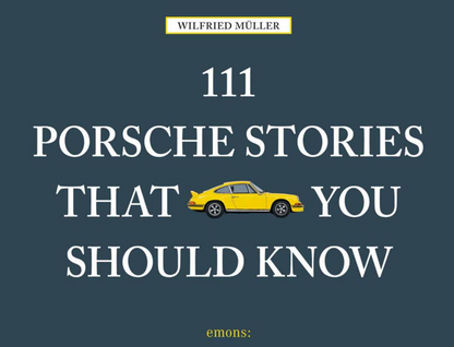 111 Porsche Stories You Should Know - Walt Grace Vintage