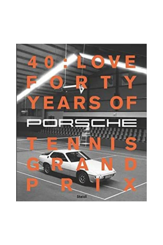 40: Love - Forty Years of Porsche Tennis Grand Prix