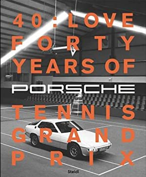 40: Love - Forty Years of Porsche Tennis Grand Prix
