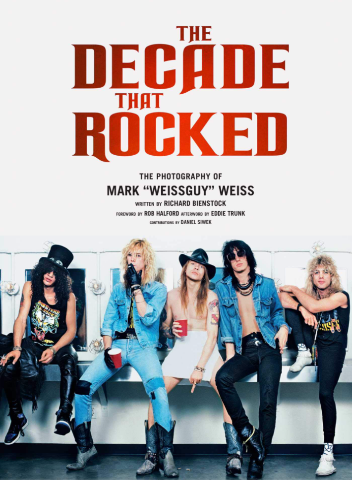 The Decade that Rocked - The Photography of Mark "Weissguy" Weiss - SIGNED